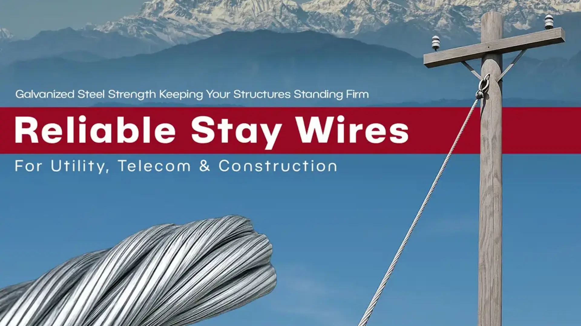 Stay Wires for Utility, Telecom & Construction Stay Wires for Utility, Telecom & Construction